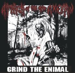 Attack Of The Mad Axeman : Grind the Enimal